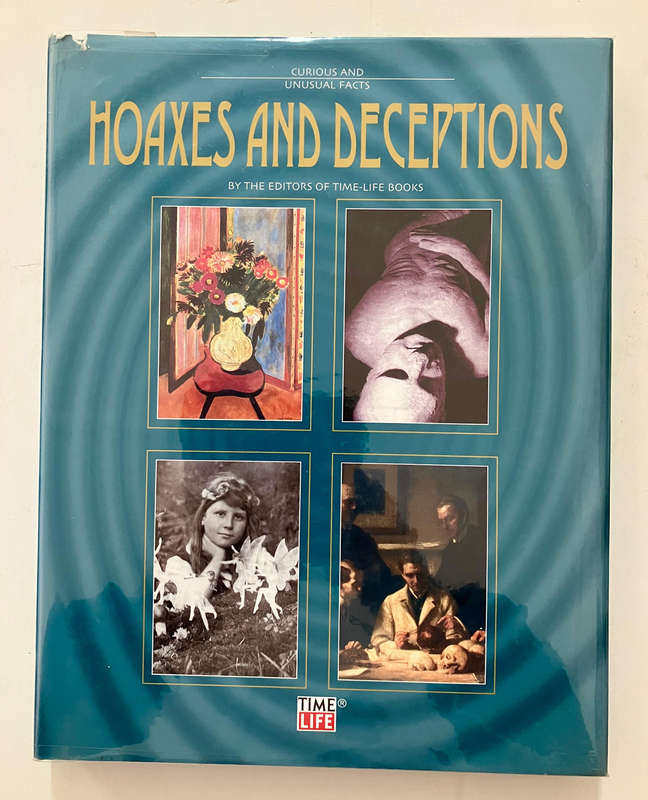Hoaxes and Deceptions - Time-Life Books Editors. Hardcover w dj. 2004 Ed.