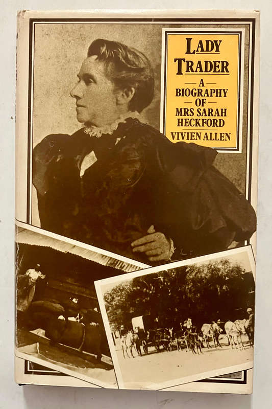 Lady Trader: A biography of Mrs Sarah Heckford - Vivien Allen. Hardcover w dj. 1st Ed. 1979