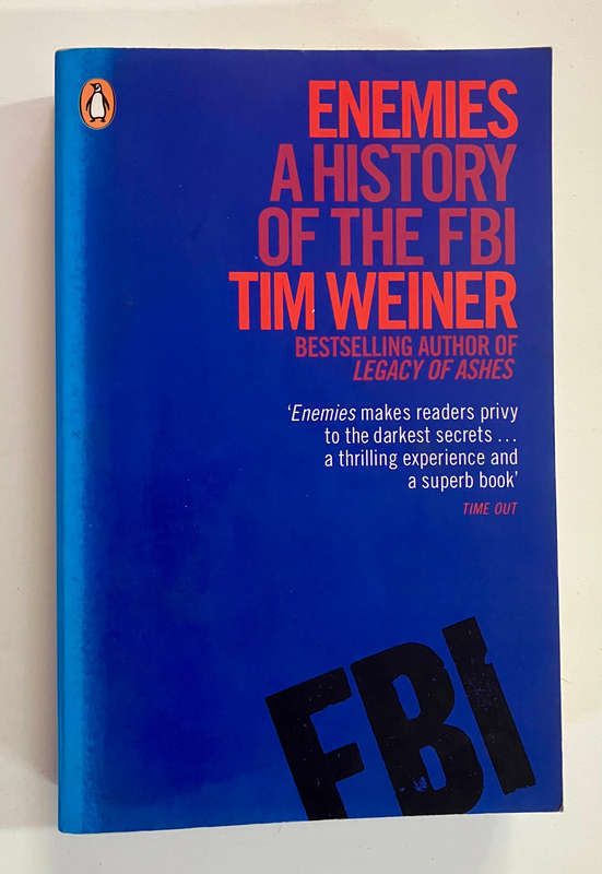 Enemies: A History of the FBI - Tim Weiner. Softcover. 1st Ed. 2012