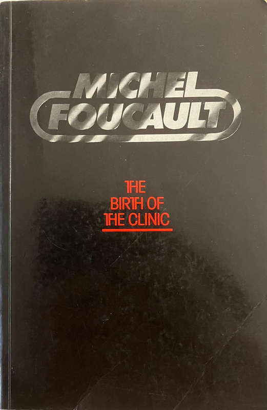 The Birth of the Clinic - Michel Foucault. Softcover. Reprint 1993