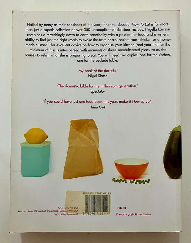 How to Eat: The Pleasures and Principles of Good Food - Nigella Lawson. 1st Softcover Ed. 1999