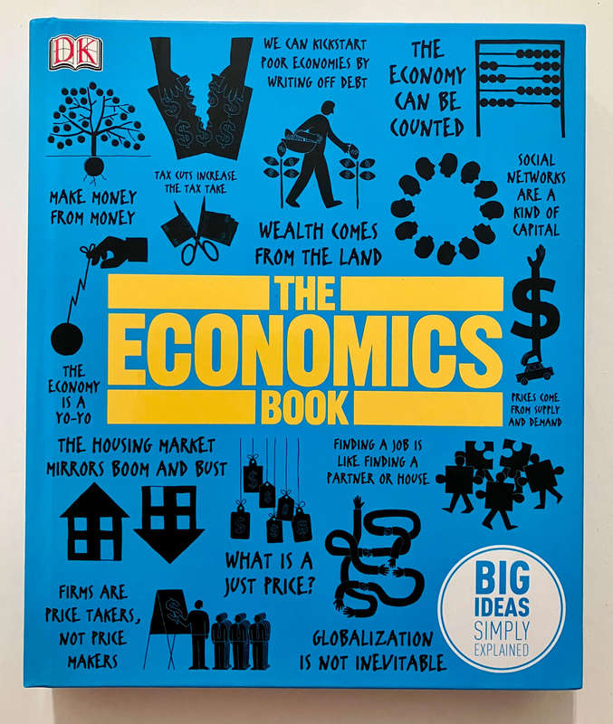 The Economics Book: Big Ideas Simply Explained - N Kishtainy et al. Hardcover w/o dj. 1st Ed. 2012