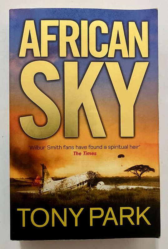 African Sky - Tony Park. SIGNED Softcover, 1st SA Ed. 2012
