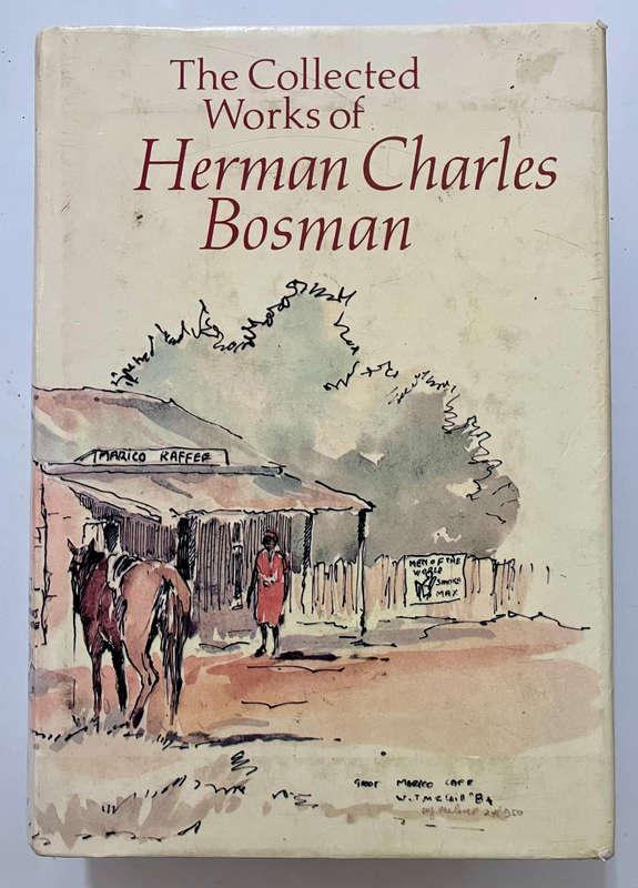 The Collected Works of Herman Charles Bosman (combined volume). Hardcover w/dj, 1st Ed. 2nd Pr. 1990