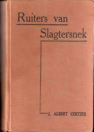 *** MISSING BOOK *** COETZEE, J. Albert - Ruiters van Slagtersnek - (Mooi Hardeband)