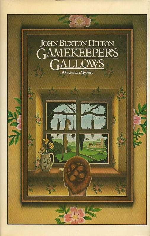 HILTON, John Buxton - Gamekeeper's Gallows - (1st Edition Hardcover in Jacket)