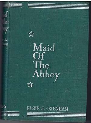 OXENHAM, Elsie - Maid of the Abbey - [Abbey Girls # 28] - (Hardcover)