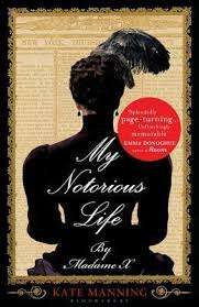 MANNING, Kate - My Notorious Life : By Madame X - (Excellent Larger Paperback)