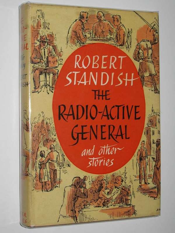 STANDISH, Robert - The Radio-Active General and Other Stories - (Hardcover in Jacket)