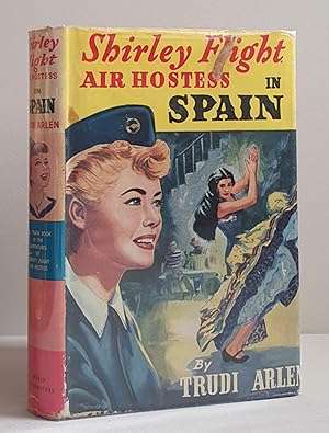 ARLEN, Trudi - Shirley Flight, Air Hostess in Spain - [# 10 in Series] - (1st Ed. H/c in Wrap)
