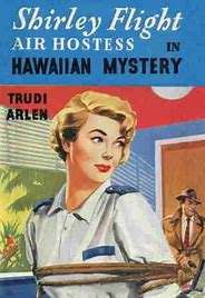 ARLEN, Trudi - Shirley Flight Air Hostess Hawaiian Mystery - [# 9 in Series] - (1st Ed. H/c in Wrap)