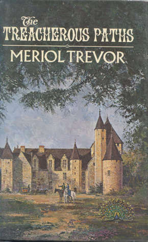 TREVOR, Meriol - The Treacherous Paths - (Hardcover in Wrapper) *