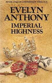 ANTHONY, Evelyn - Imperial Highness - (Hardcover in Jacket)