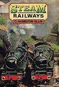 ELLIS, C. HAMILTON - Steam Railways - Excellent hardcover in Jacket)