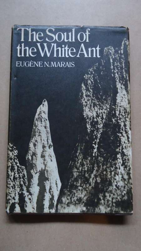 MARAIS, Eugene - The Soul of the White Ant - (Hardcover in Jacket)