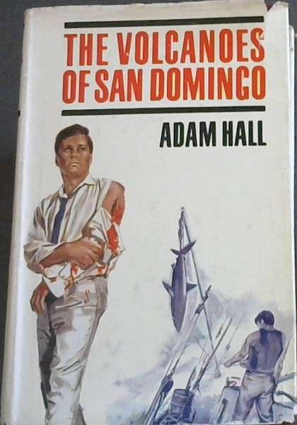 HALL, Adam - The Volcanoes of San Domingo - (Hardcover in Jacket) *