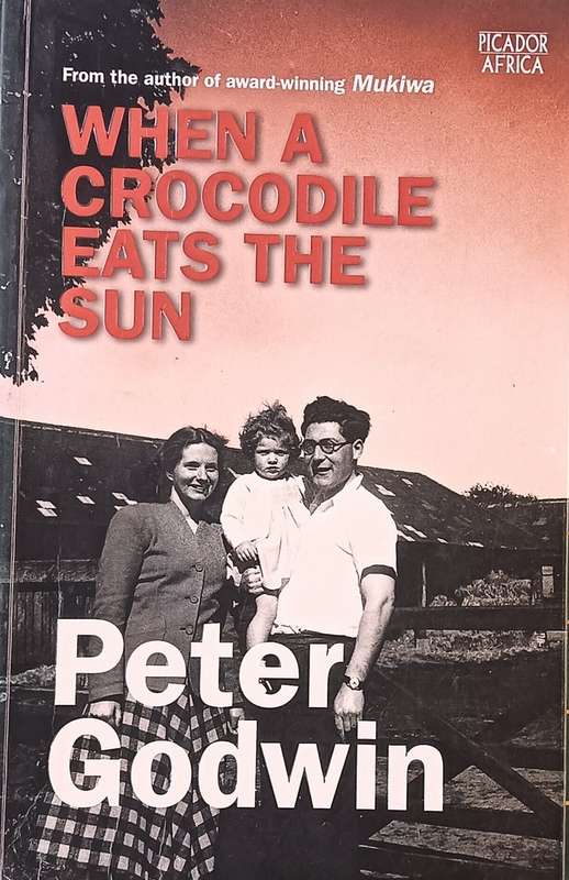 When a Crocodile Eats the Sun - Peter Godwin - Softcover - 342 pages