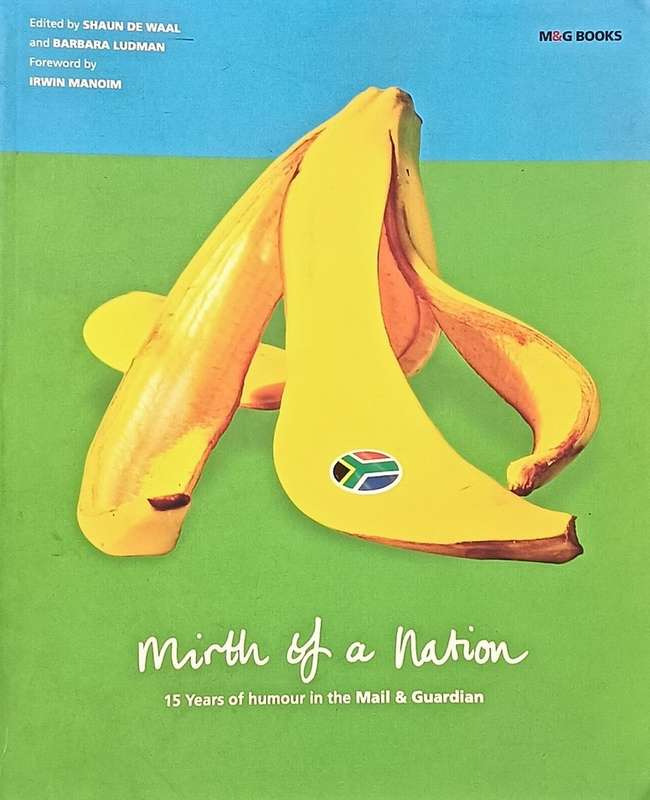 The Mirth of a Nation - Mail and Guardian - Softcover - 221 pages