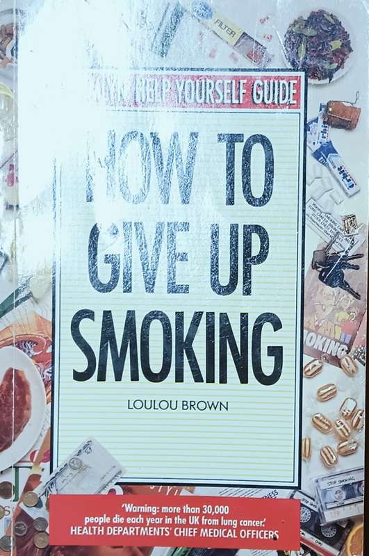 How to Give up Smoking - Loulou Brownl - Softcover