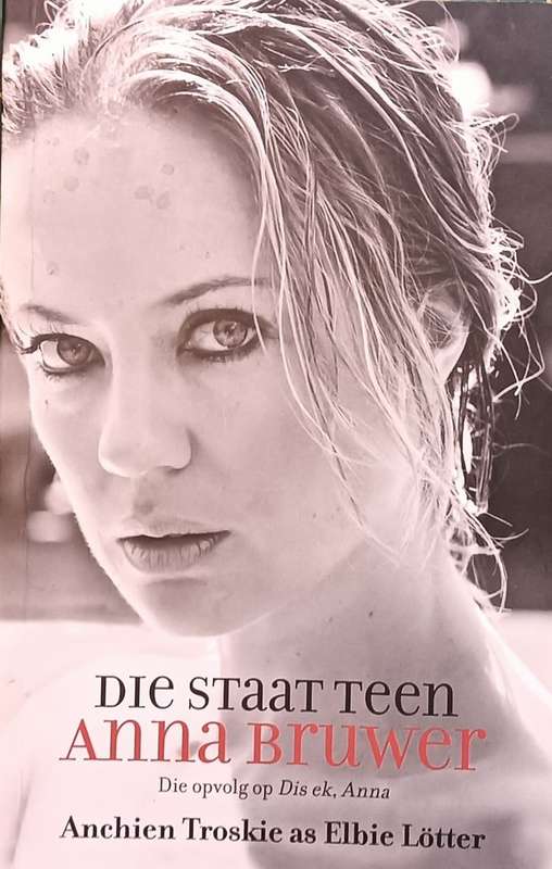 Die Staat Teen Anna Bruwer - Anchien Troskie as Elbie Lotter - Softcover - 218 pages