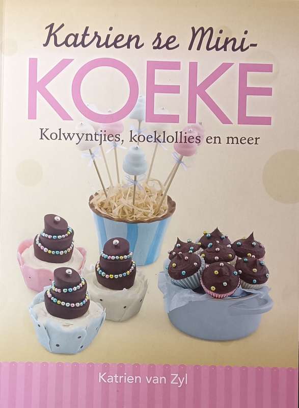 Katrien se Mini Koeke - Katrien van Zyl - Softcover - 159 pages