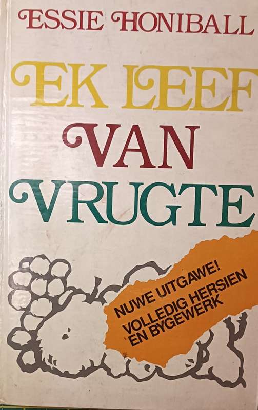 Ek leef van Vrugte - Essie Honiball - Hardcover - 403 pages