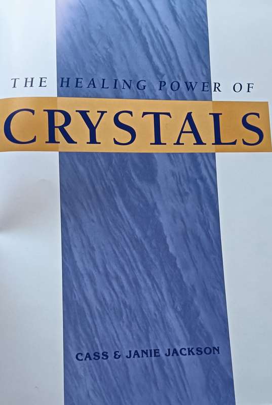 The Healing Powers of Crystals - Cass & Janie Jackson - Hardcover - 95 pages