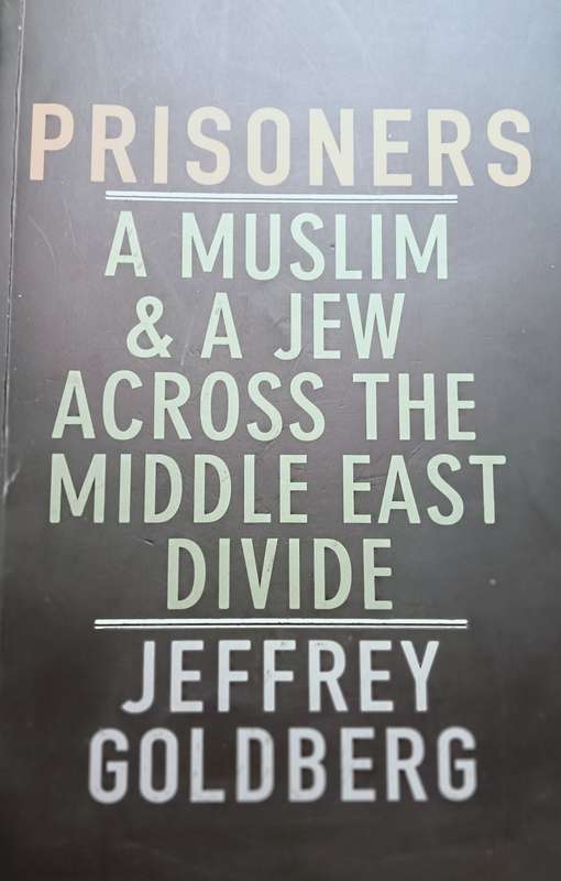 Prisoner - A Muslim & a Jew Across the Middle East Divide - Softcover - 316 pages