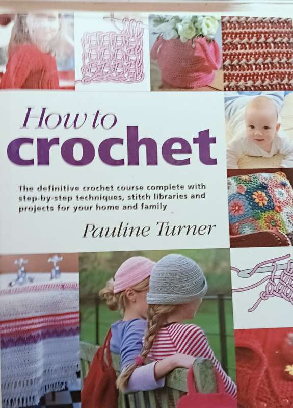 How to Crochet - Pauline Turner - Hardcover - 160 pages