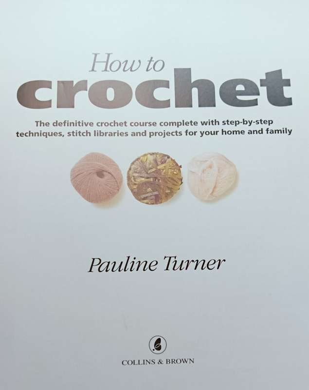 How to Crochet - Pauline Turner - Hardcover - 160 pages