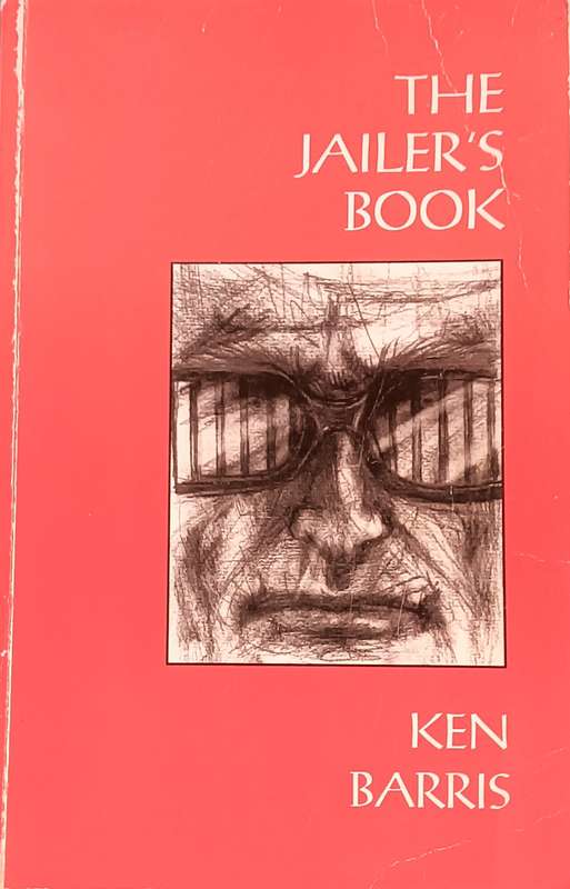 The Jailer's Book - Ken Barnes - Softcover - 226 pages