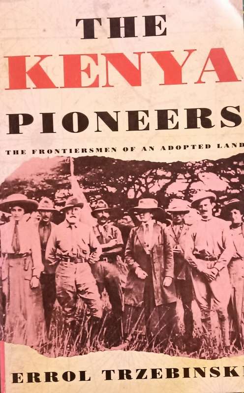 The Kenya Pioneers - Errol Trzebinski - Softcover - 315 pages