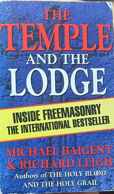 The Temple and the Lodge - Michael Baigent and Richard Leigh - Softcover - 414 pages