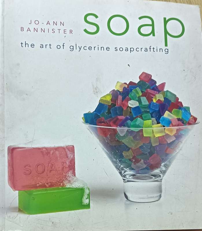 Soap - The Art of Glycerine Soapcrafting - Jo-ann Bannister - Softcover - 96 pages