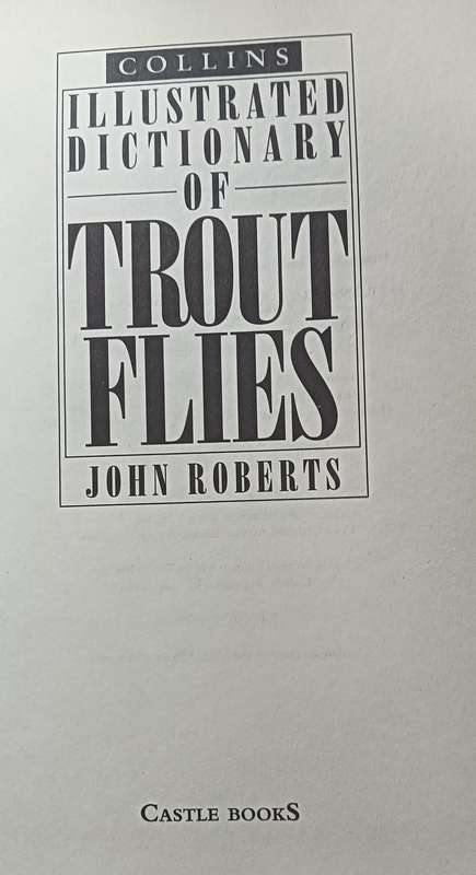 Collins Illustrated Dictionary of Trout Flies - John Roberts - Hardcover - 240 pages