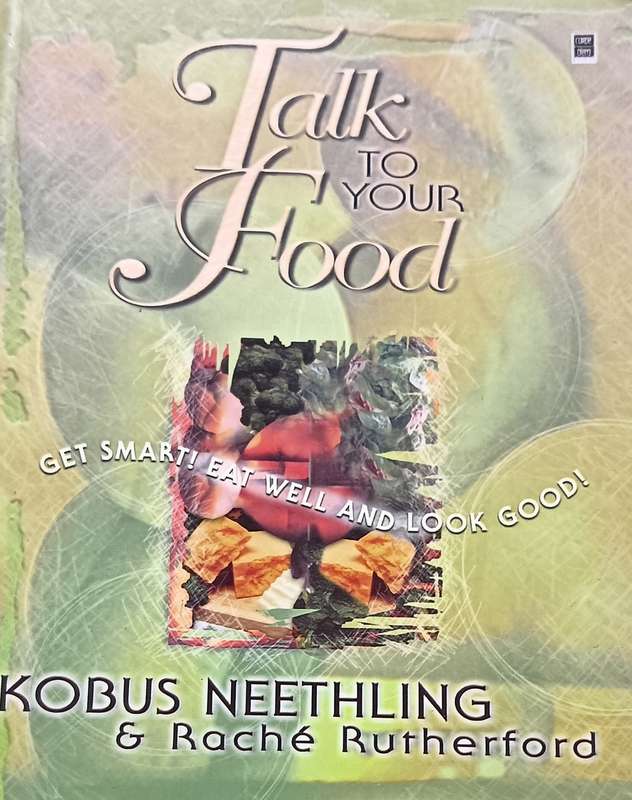 Talk to Your Food - Kobus Neethling & Rache Rutherford  - Softcover - 118 pages