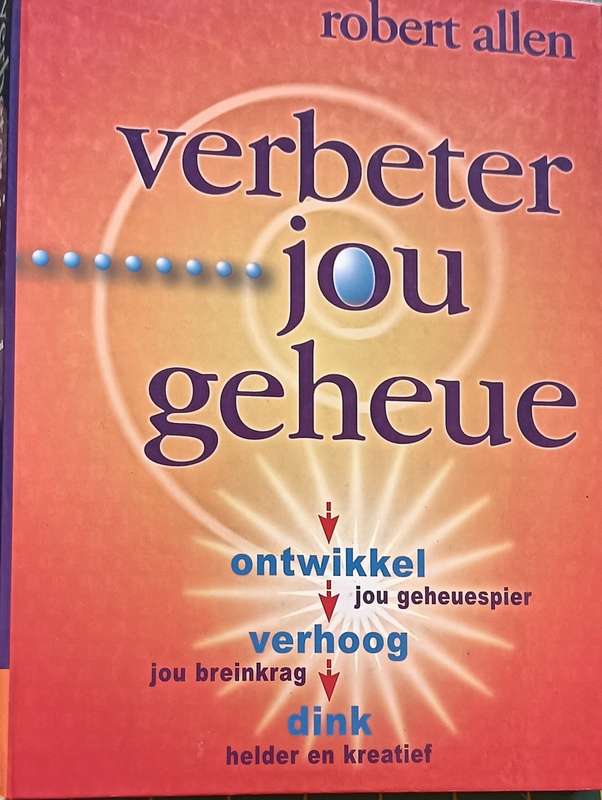 Verbeter Jou Geheue - Robert Allen - Hardcover - 160 pages