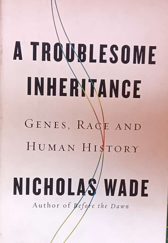 A Troublesome Inheritance - Genes, Race and Human History - Nicholas Wade - Hardcover - 278 pages