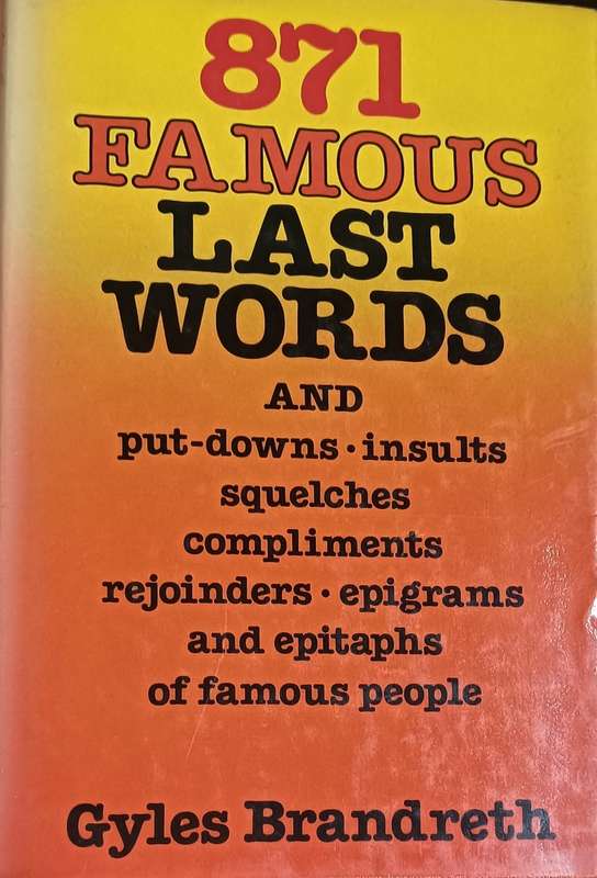 871 Famous Last Words - Gyles Brandreth - Hardcover - 192 pages