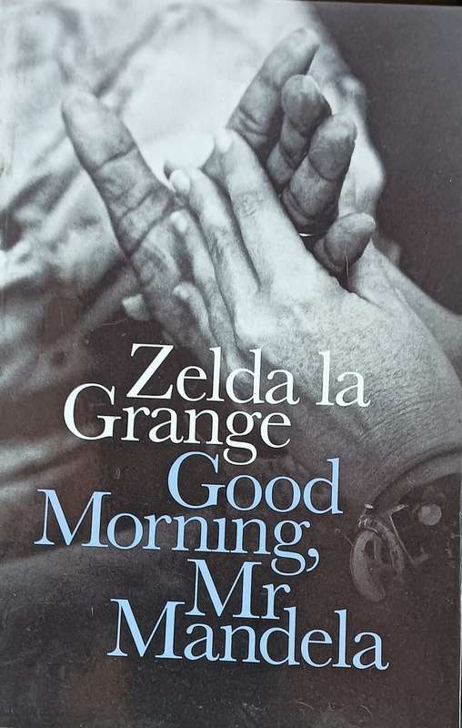Good Morning Mr. Mandela - Zelda La Grange - Softcover - 369 pages