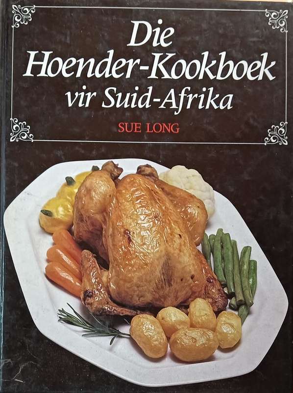 Die Hoender-Kookboek vir Suid-Afrika - Sue Long - Hardcover - 128 pages