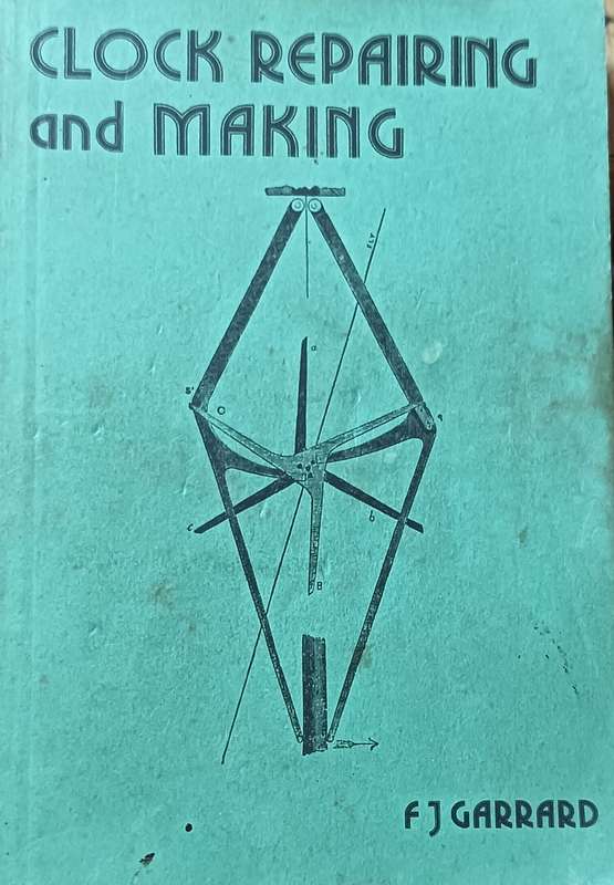 Clock Repairing and Making - F.J. Garland - Softcover - 168 pages
