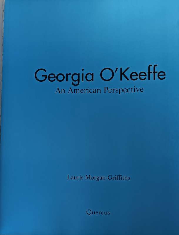 Georgia O'Keeffe - An American Perspective - Lauris Morgan-Griffiths - Hardcover - 175 pages