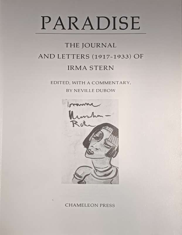 Paradise - The Journal and Letters (1917-1933) of Irma Stern - Neville Dubow - Hardcover - 112 pages