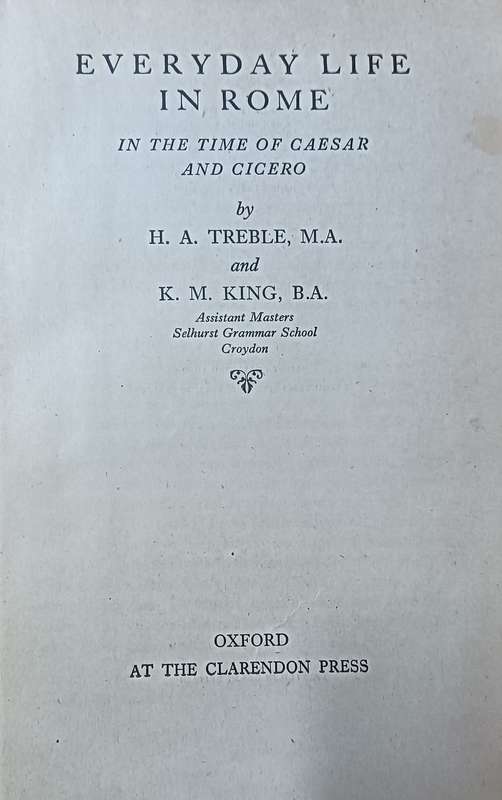 Everyday Life in Rome - Treble & King - Hardcover - 159 pages