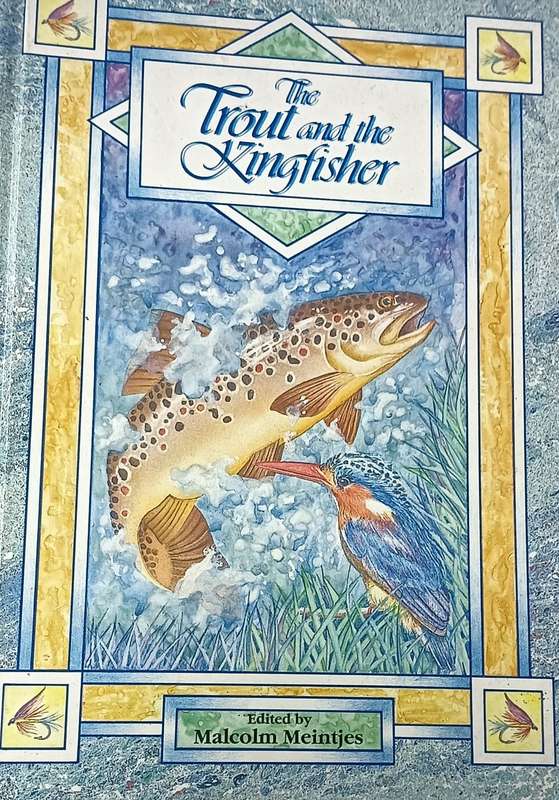 The Trout and the Kingfisher - Malcolm Meintjies - Hardcover - 155 pages