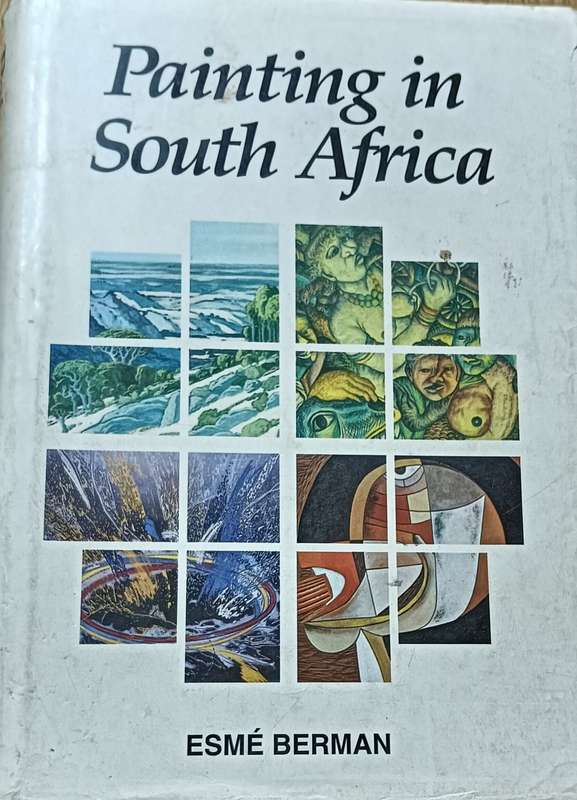 Painting in South Africa - Esme Berman - Hardcover - 395 pages & 99 Colour Plates