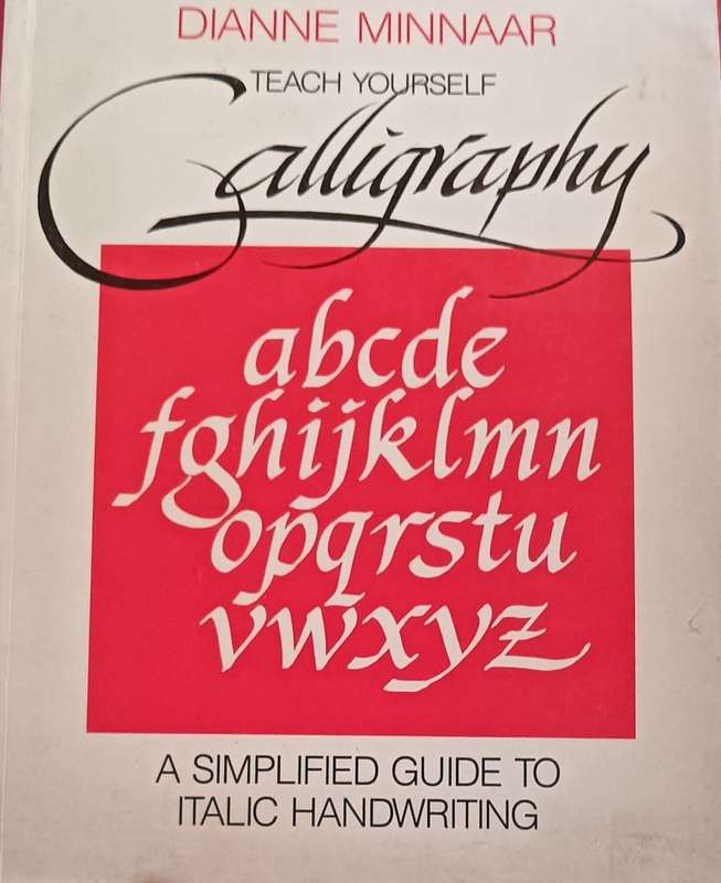 Teach Yourself Calligraphy - Dianne Minnaar - Softcover - 95 Pages