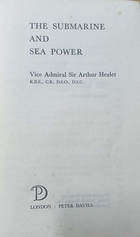 The Submarine and Sea Power - Vice Admiral Sir Arthur Hezlet - Softcover - 269 Pages