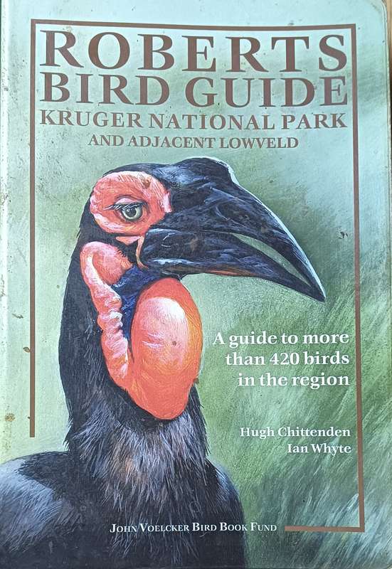 Roberts Bird Guide - Kruger Park and Lowveld - Hugh Chittenden & Ian Whyte - Softcover - 259 Pages